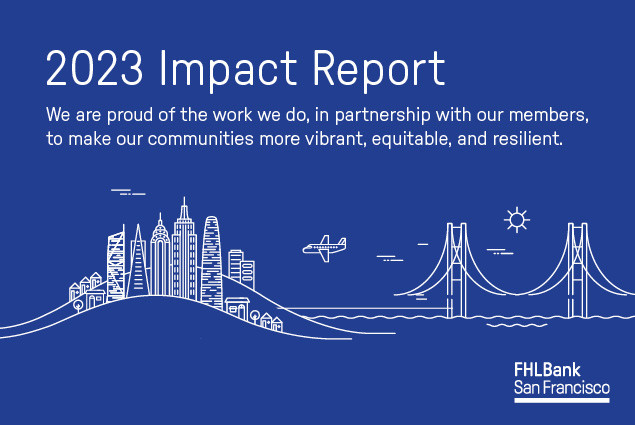 graphic showing San Francisco skyline, airplane, and Bay Bridge with copy that reads, "2023 Impact Report, We are proud of the work we do, in partnership with our members, to make our communities more vibrant, equitable, and resilient."